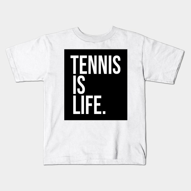 Tennis Is Life Sports Design by CoVA Tennis Kids T-Shirt by CoVA Tennis